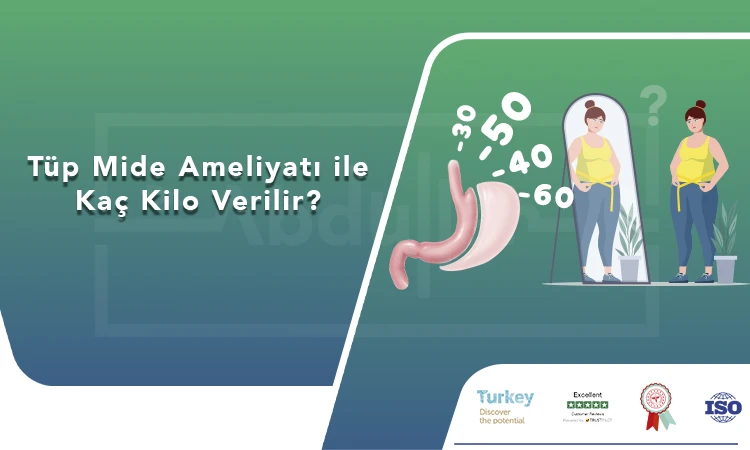 Tüp Mide Ameliyatı ile Kaç Kilo Verilir